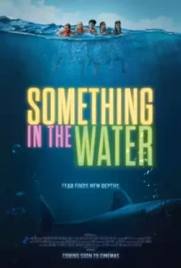 Read more about the article Something in the Water (2024) | Hollywood movie