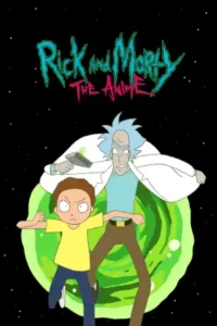 Rick and Morty: The Anime S01 (Episode 2 Added) | Anime TV Series